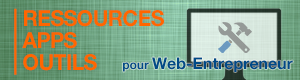 Ressources & Outils pour Web-Entrepreneur